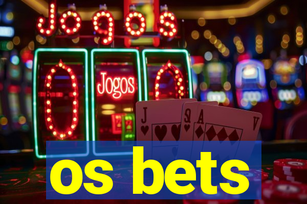 os bets