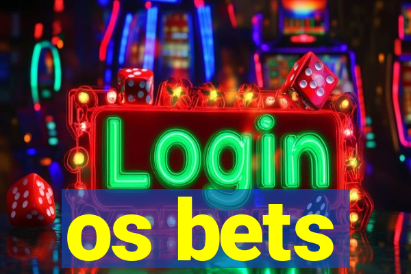 os bets