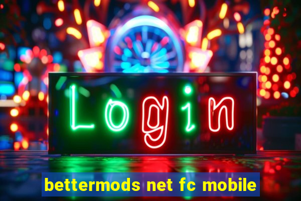 bettermods net fc mobile