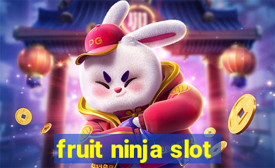 fruit ninja slot