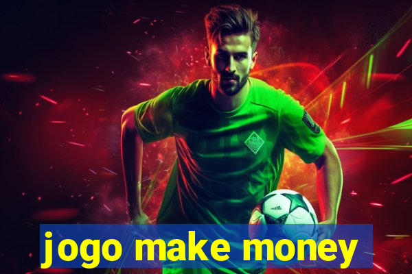 jogo make money