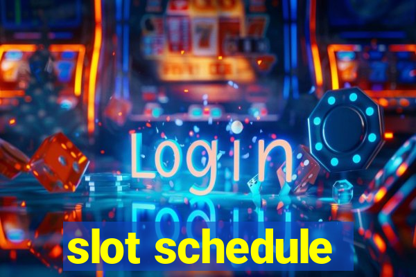 slot schedule