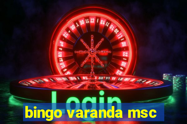 bingo varanda msc