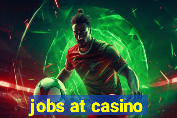 jobs at casino