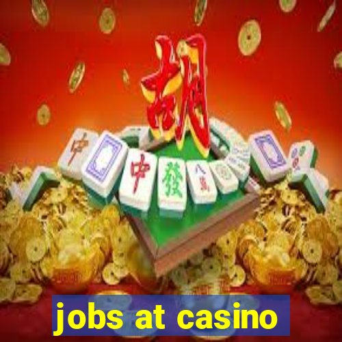 jobs at casino