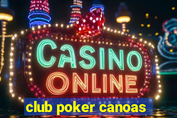 club poker canoas