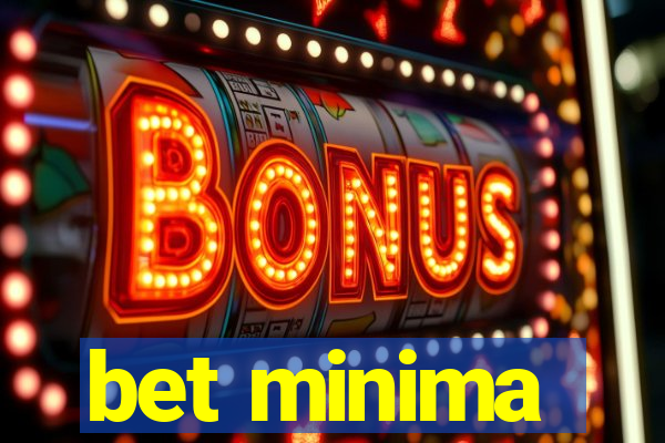 bet minima