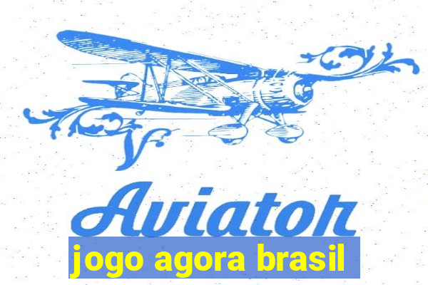 jogo agora brasil