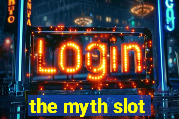 the myth slot