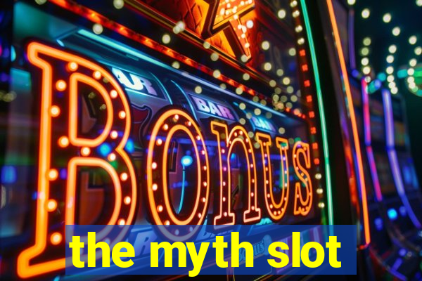 the myth slot