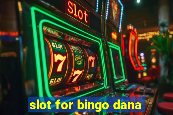 slot for bingo dana