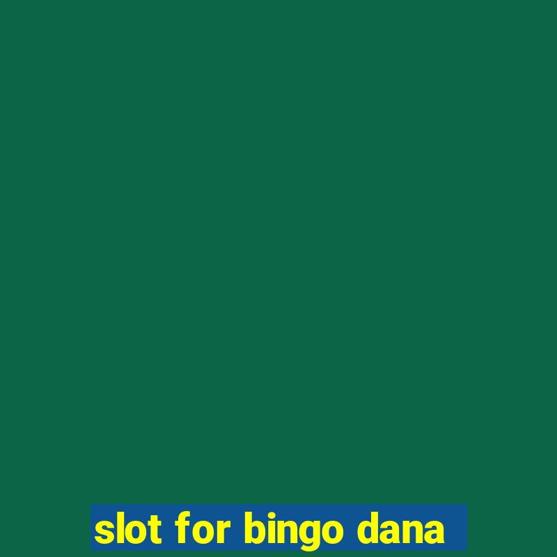 slot for bingo dana