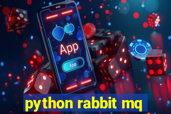 python rabbit mq