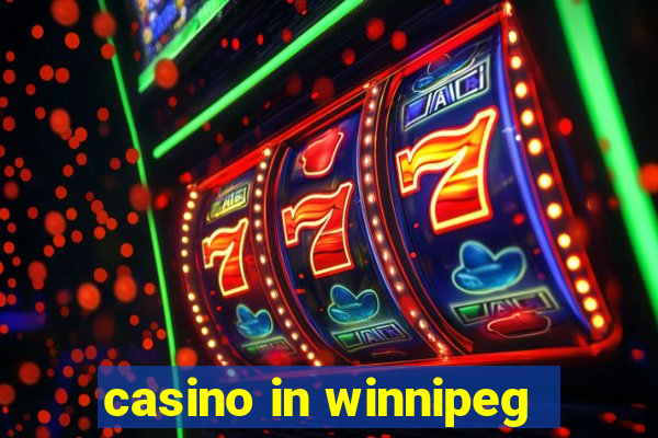 casino in winnipeg