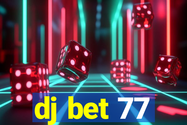 dj bet 77