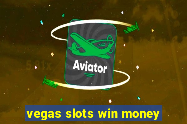 vegas slots win money