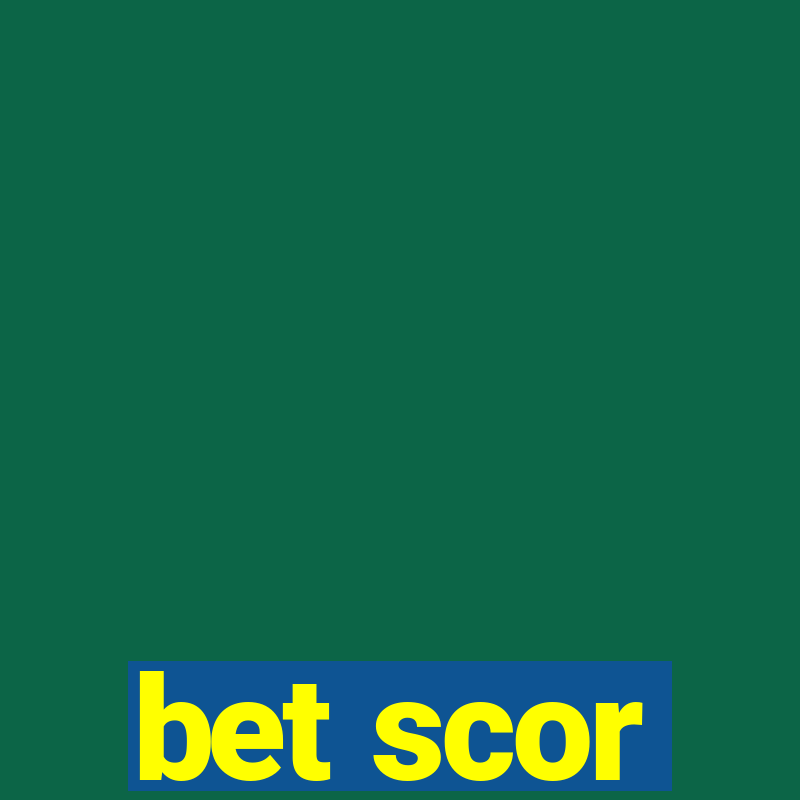 bet scor