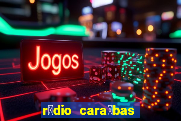 r谩dio cara铆bas fm irec锚 bahia