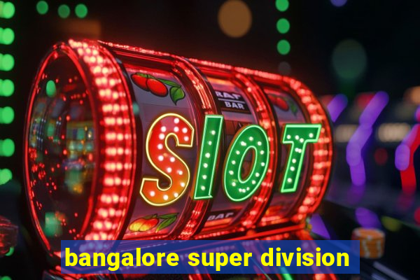 bangalore super division