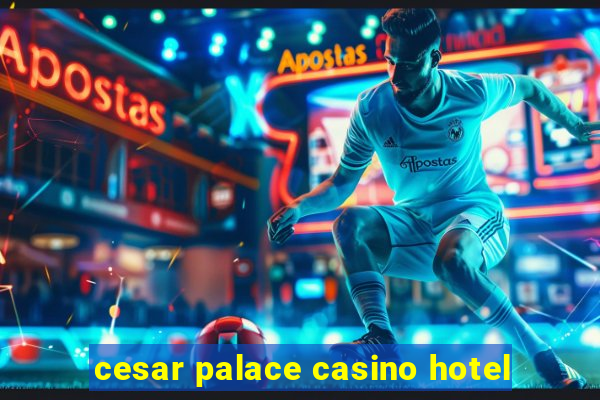 cesar palace casino hotel