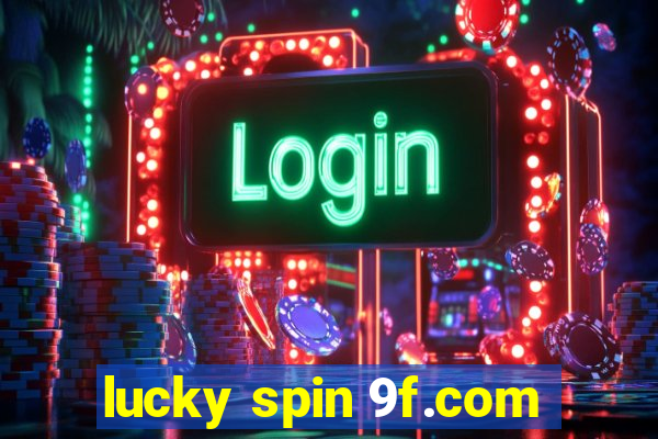 lucky spin 9f.com