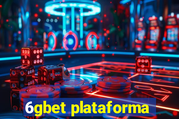 6gbet plataforma