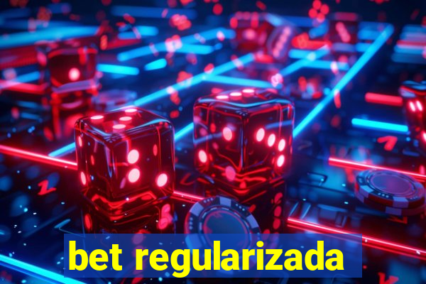 bet regularizada