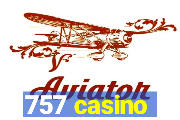 757 casino