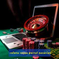 roleta russa portal zacarias