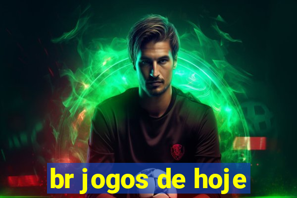 br jogos de hoje