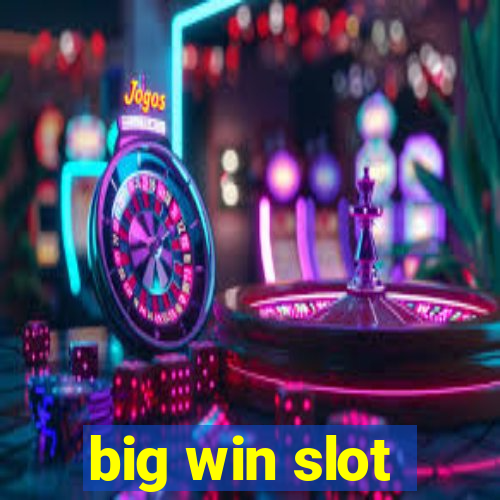 big win slot