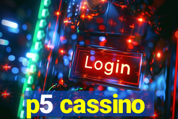 p5 cassino