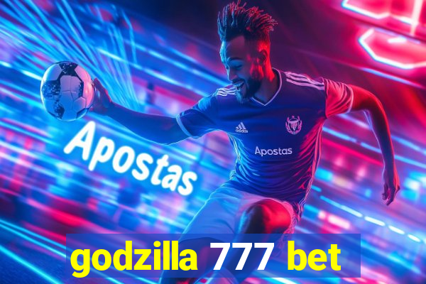 godzilla 777 bet