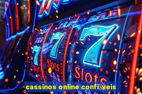 cassinos online confi谩veis