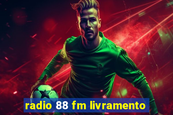 radio 88 fm livramento