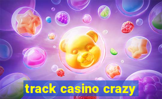 track casino crazy