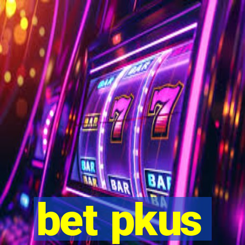 bet pkus