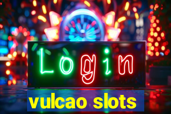 vulcao slots