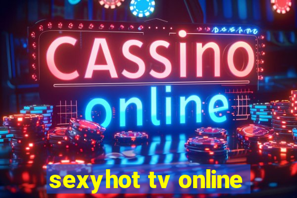 sexyhot tv online