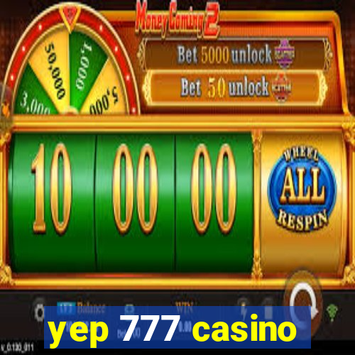 yep 777 casino