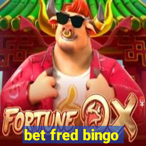 bet fred bingo