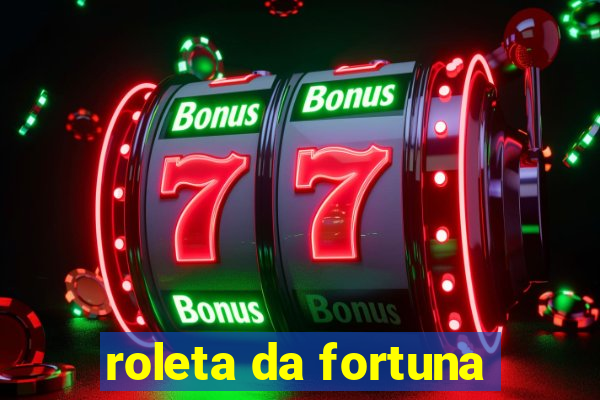 roleta da fortuna