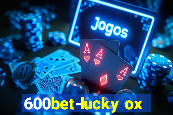 600bet-lucky ox