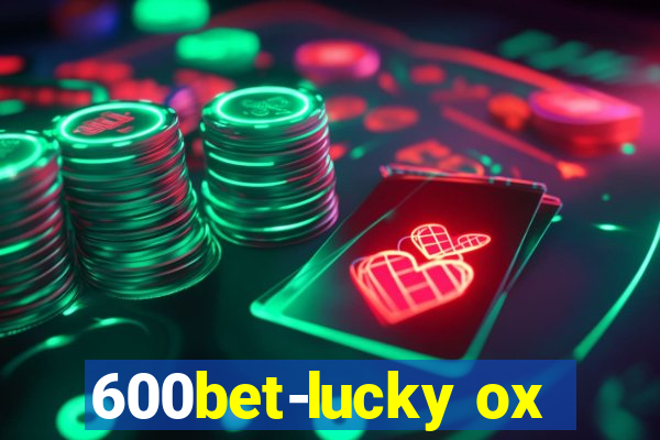 600bet-lucky ox