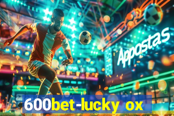 600bet-lucky ox