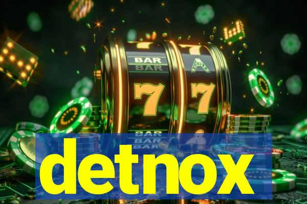 detnox