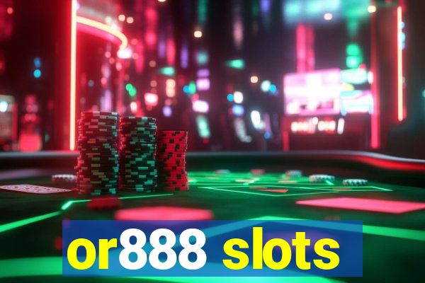 or888 slots