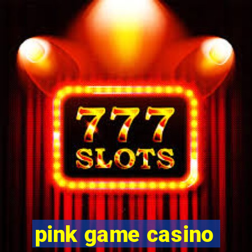 pink game casino