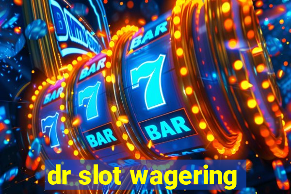 dr slot wagering