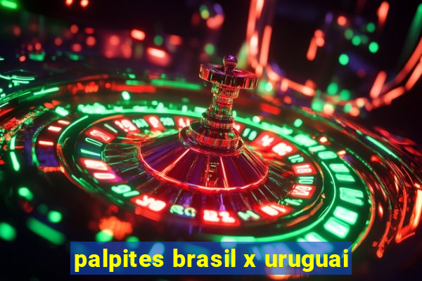 palpites brasil x uruguai